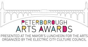 Peterborough Arts Awards and the Mayor’s Luncheon for the Arts (TBA)